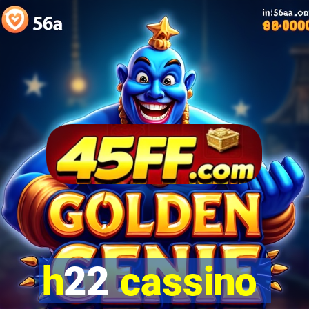 h22 cassino